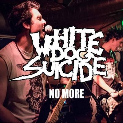 White Dog Suicide : No More